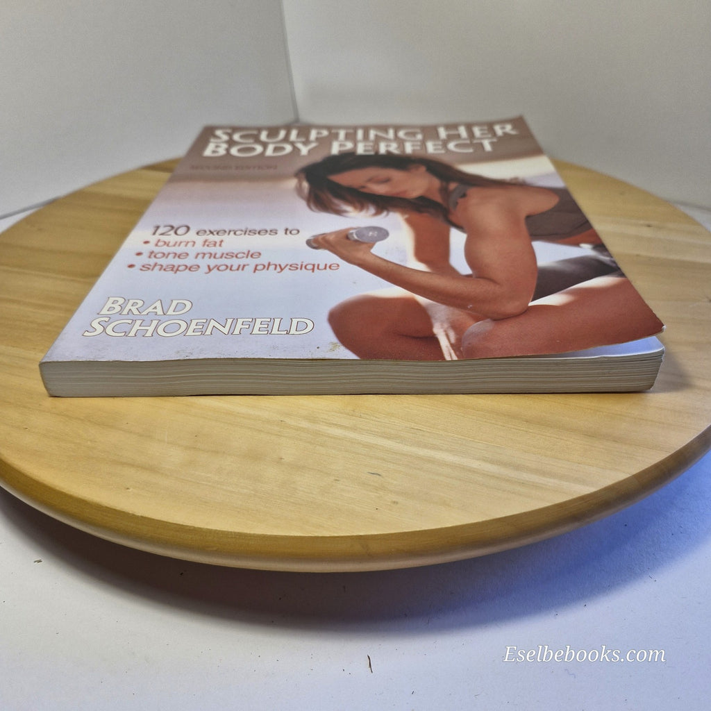 Sculpting Her Body Perfect 2nd edition Brad Schoenfeld - paperback