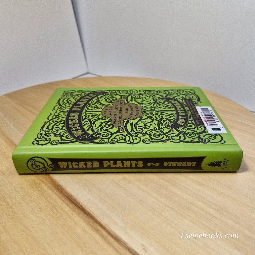 Amy Stewart's Wicked Plants - the A - Z of plants that kill - hardback