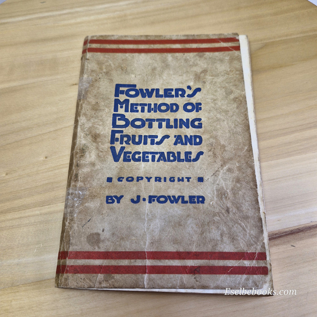 Fowler's method of bottling fruits and vegetables 19th edition - vintage pape...
