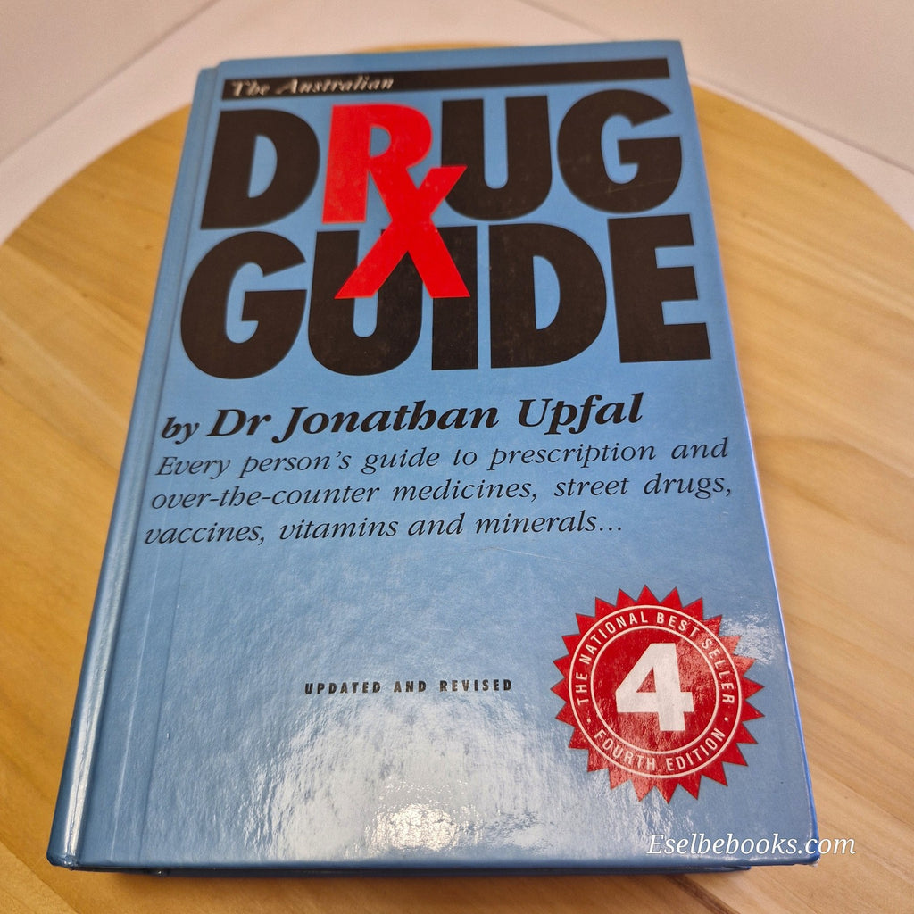 The Australian Drug Guide By Dr Jonathan Upfal 4th Edition - hardback