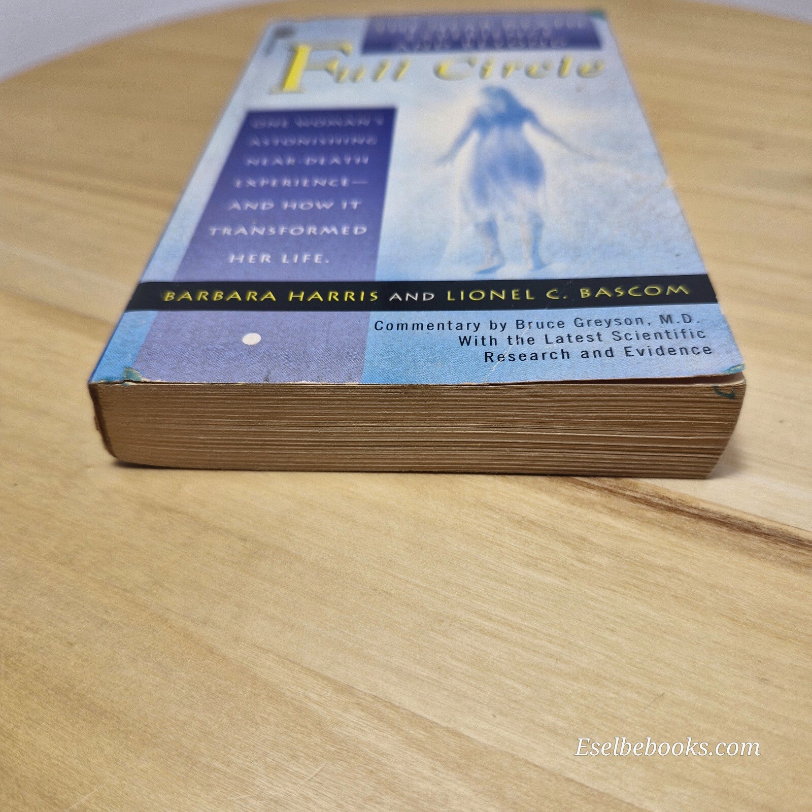 Full circle - the near death experience and beyond by Harris & Bascom- paperback