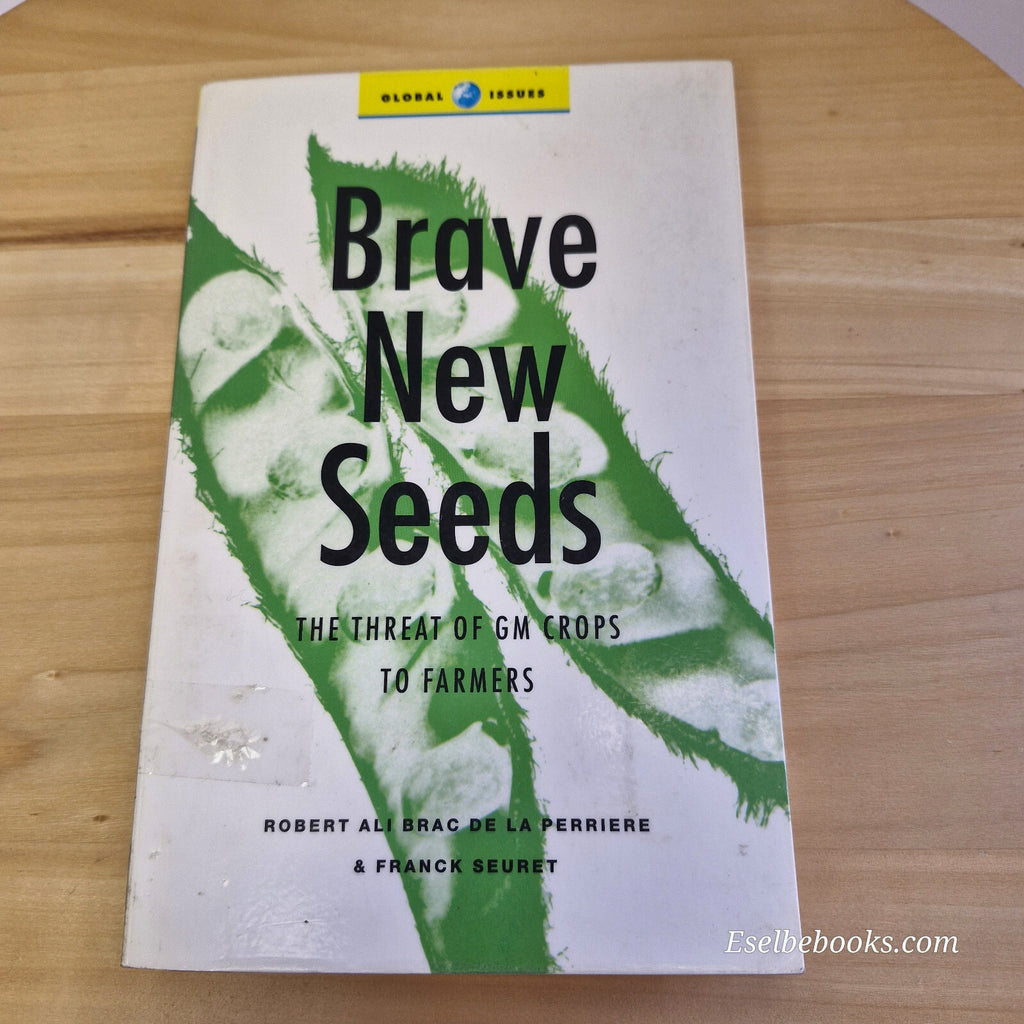History/health: Brave New Seeds The Threat of GM Crops to Farmers By Robert A...