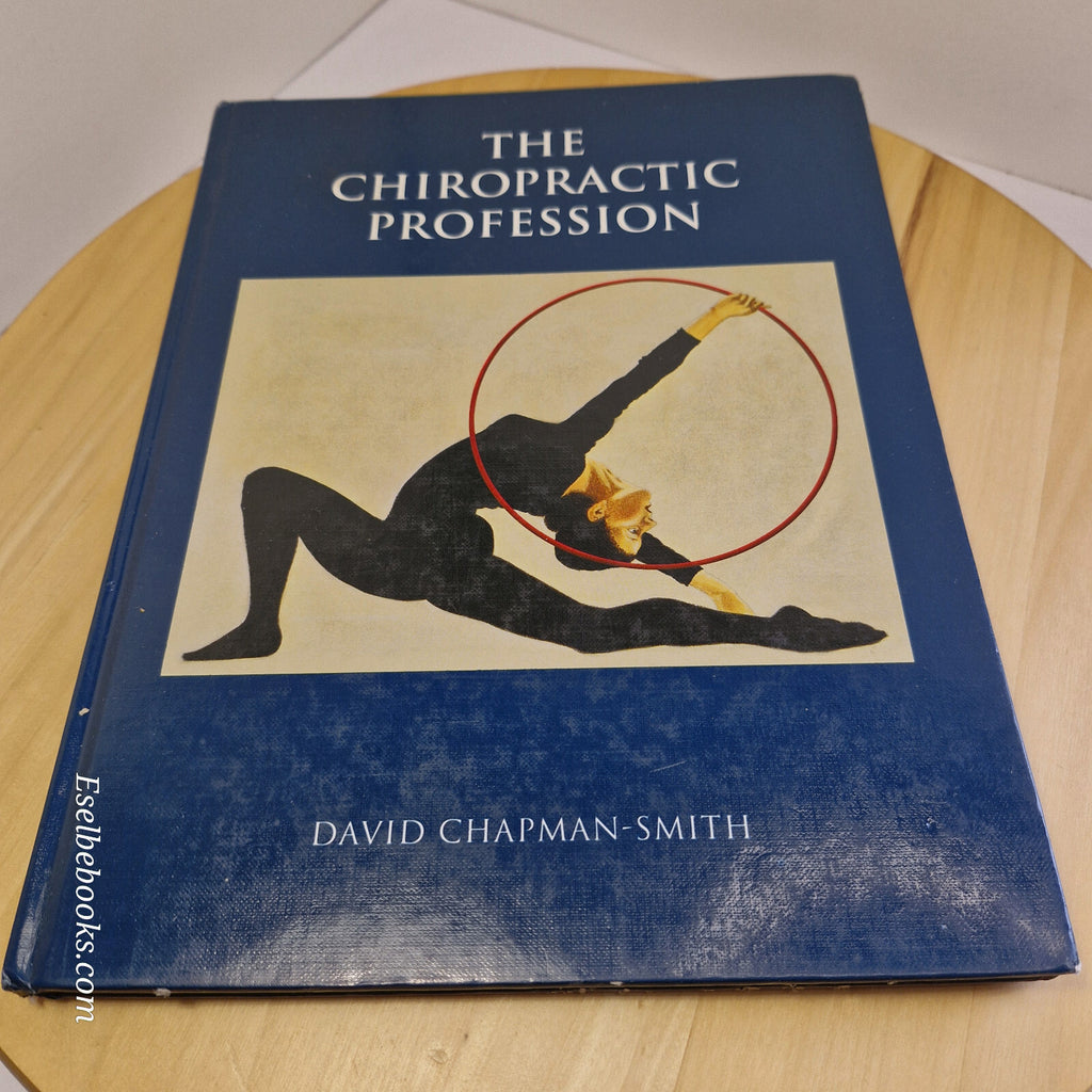 The Chiropractic Profession Its Education, Practice, Research and Future Dire...