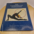 The Chiropractic Profession Its Education, Practice, Research and Future Dire...