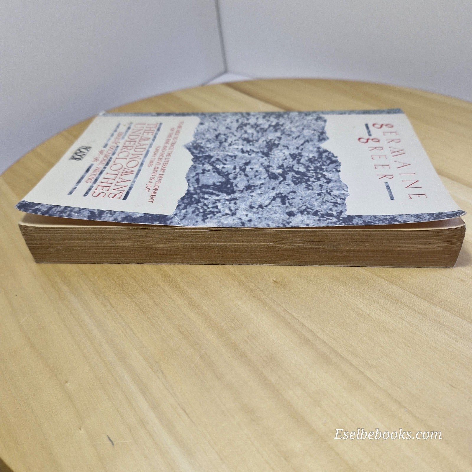 The Madwoman's Underclothes: Essays and Occasional Writings, 1968-85 by Dr....