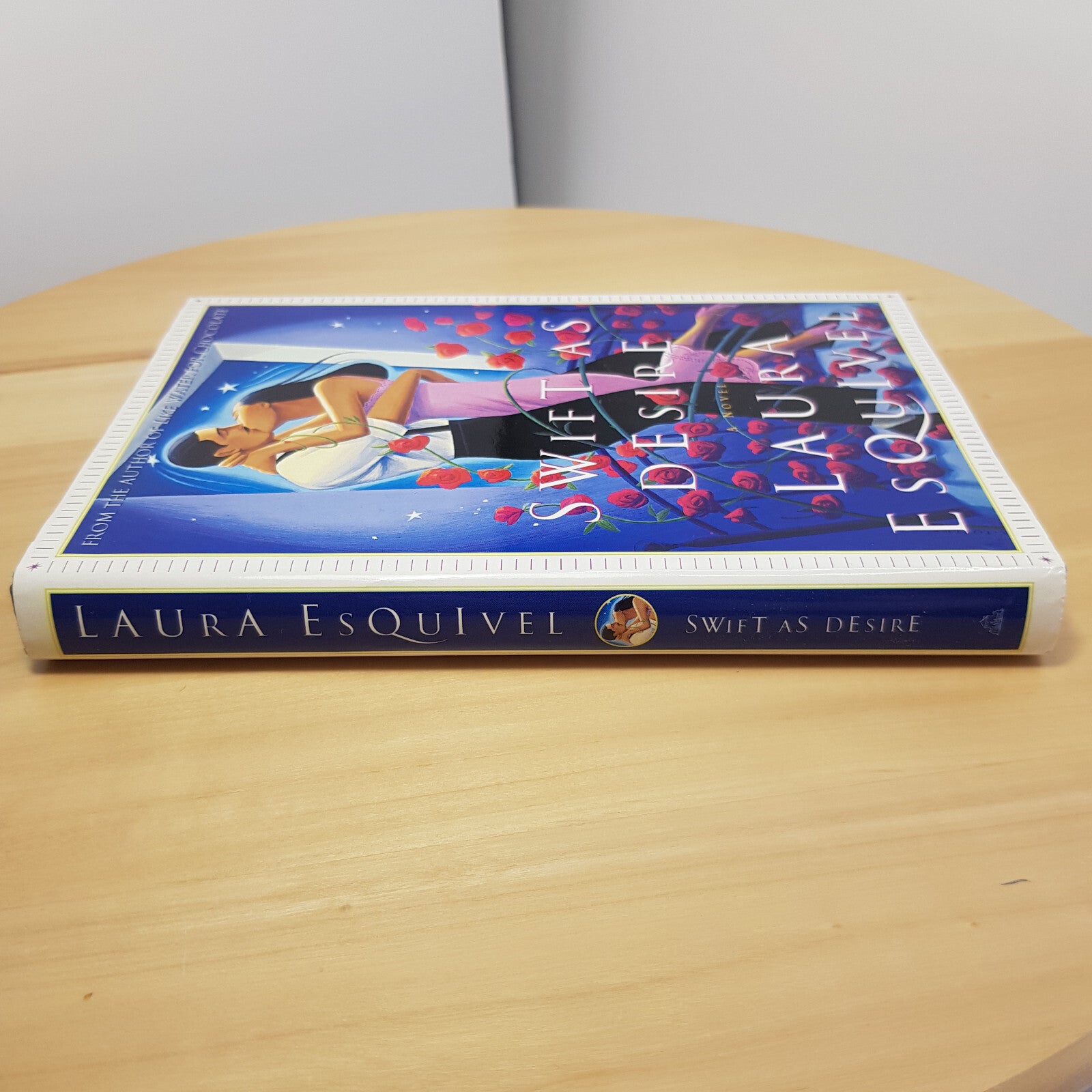 Swift As Desire By Laura Esquivel · 2001 - hardback with dust jacket