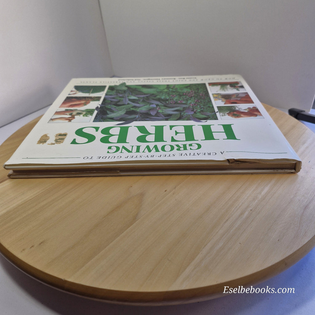 A Creative Step-by-step Guide to Growing Herbs By Yvonne Rees, Rosemary Titte...