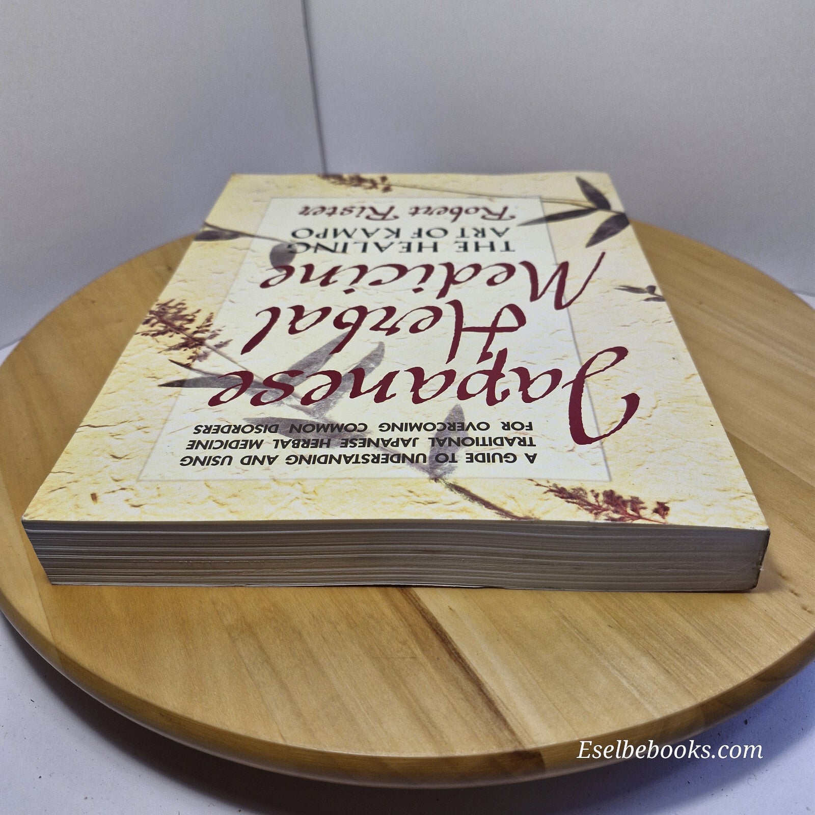 Japanese Herbal Medicine The Healing Art of Kampo By Robert Rister · 1999 - l...