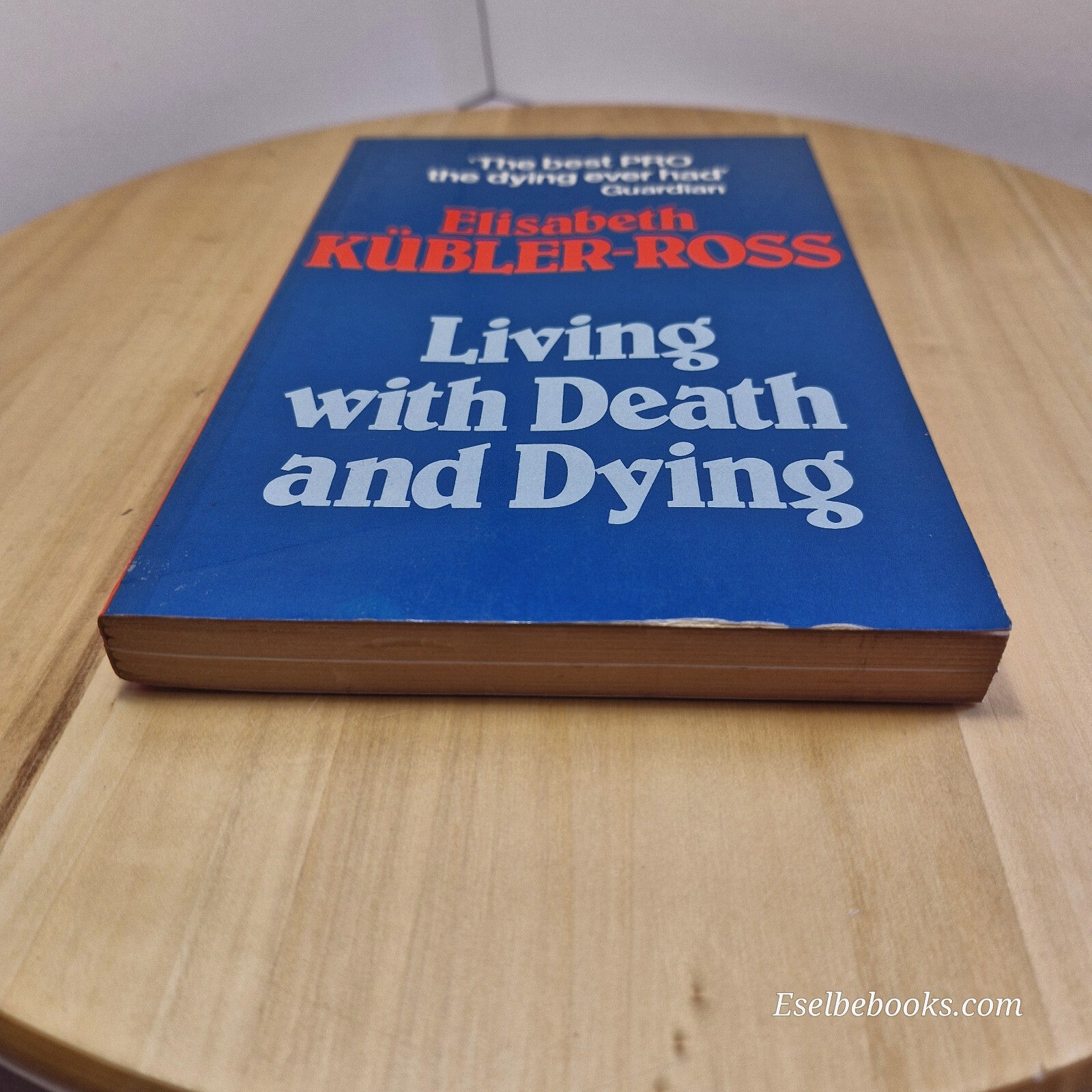 Living with Death and Dying By Elisabeth Kübler-Ross · 1982 - vintage paperback