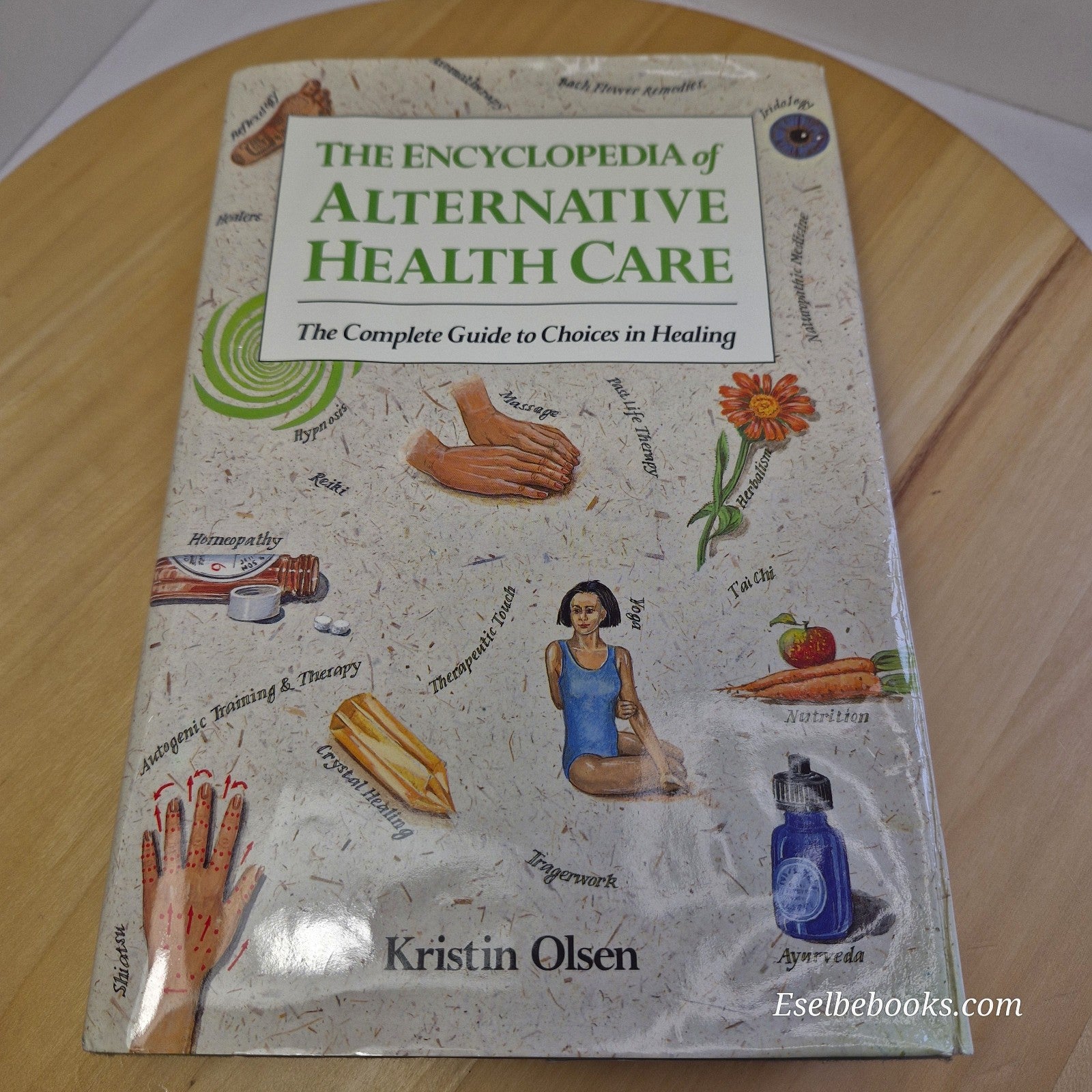 The Encyclopedia of Alternative Health Care By Kristin Gottschalk Olsen · 199...