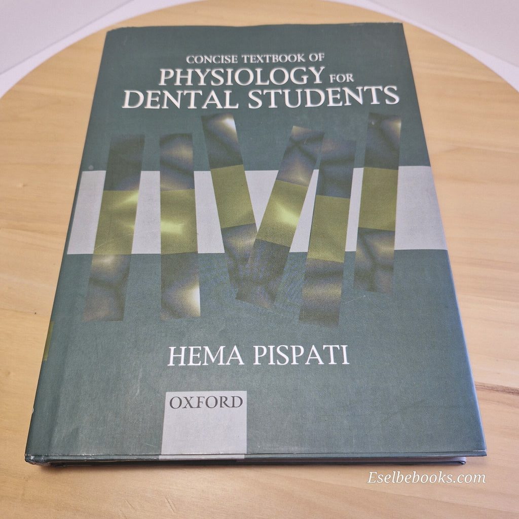 Concise Textbook of Physiology for Dental Students By Hema Pispati · 2001 - h...