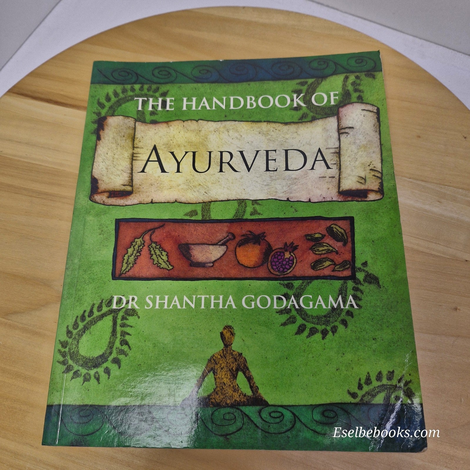 The Handbook of Ayurveda by Shantha Godagama - paperback