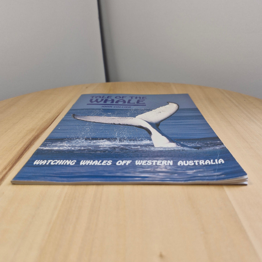 Fauna: Tale of the Whale - watching whales off Western Australia by John Coll...