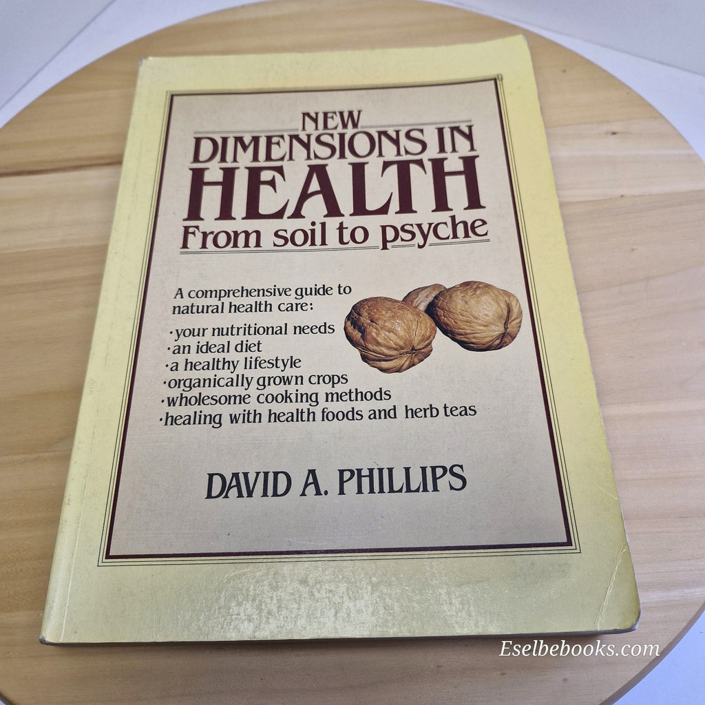 New Dimensions in Health: From Soil to Psyche by David A. Phillips - Paperback