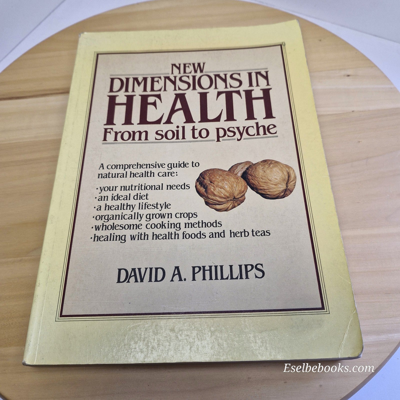 New Dimensions in Health: From Soil to Psyche by David A. Phillips - Paperback