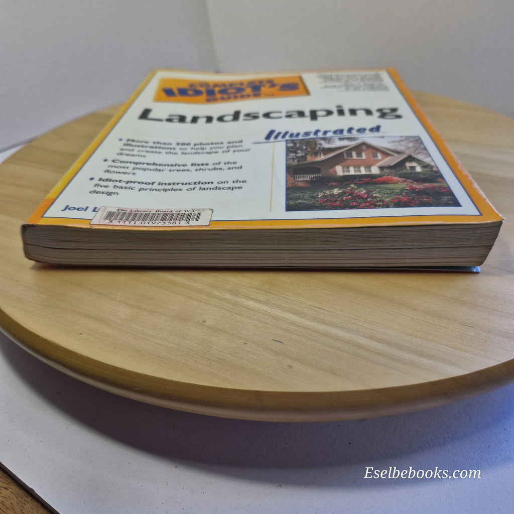 The Complete Idiot's Guide to Landscaping Illustrated By Joel M. Lerner · 200...