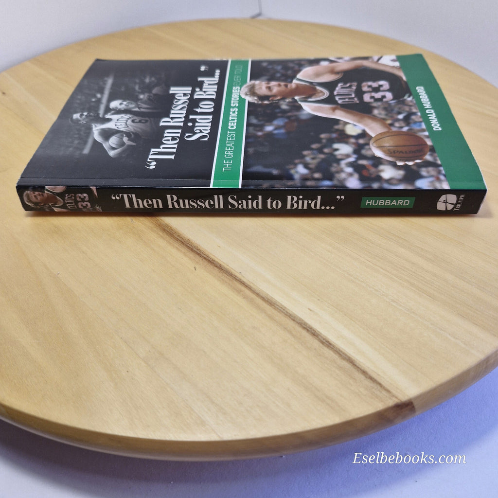 Sport/biography: Then Russell Said to Bird... The Greatest Celtics Stories Ever