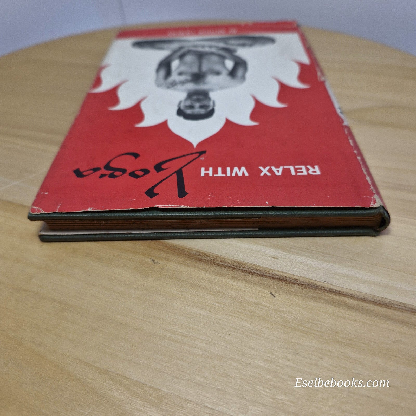 Relax with Yoga By Arthur Liebers - vintage hardback with dust jacket