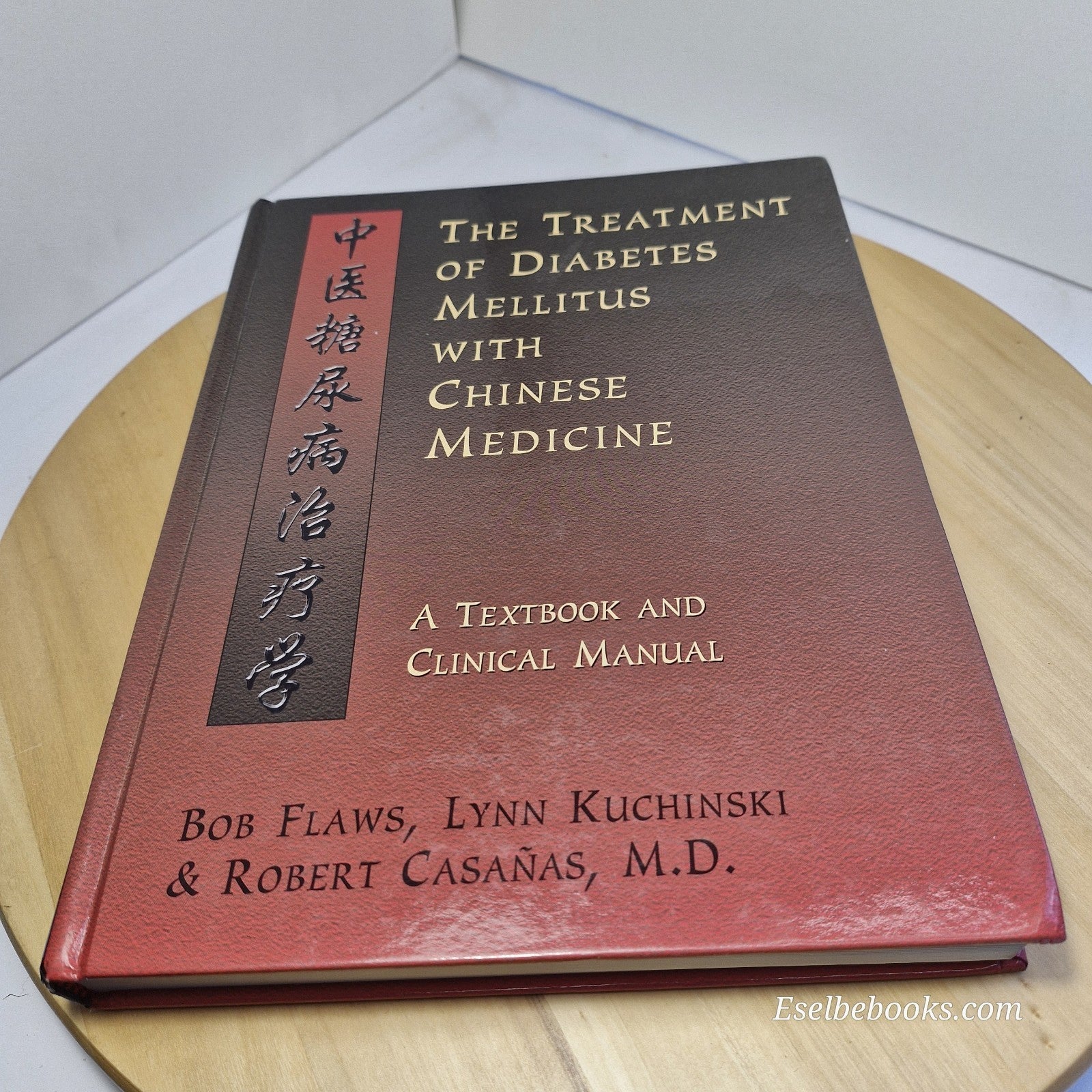 The Treatment of Diabetes Mellitus with Chinese Medicine by Flaws/Kuchinski - HB