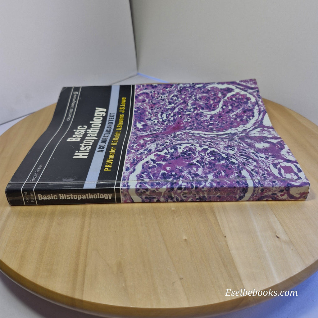 Wheater's Basic Histopathology A Colour Atlas and Text By Burkitt, Stevens, Lowe