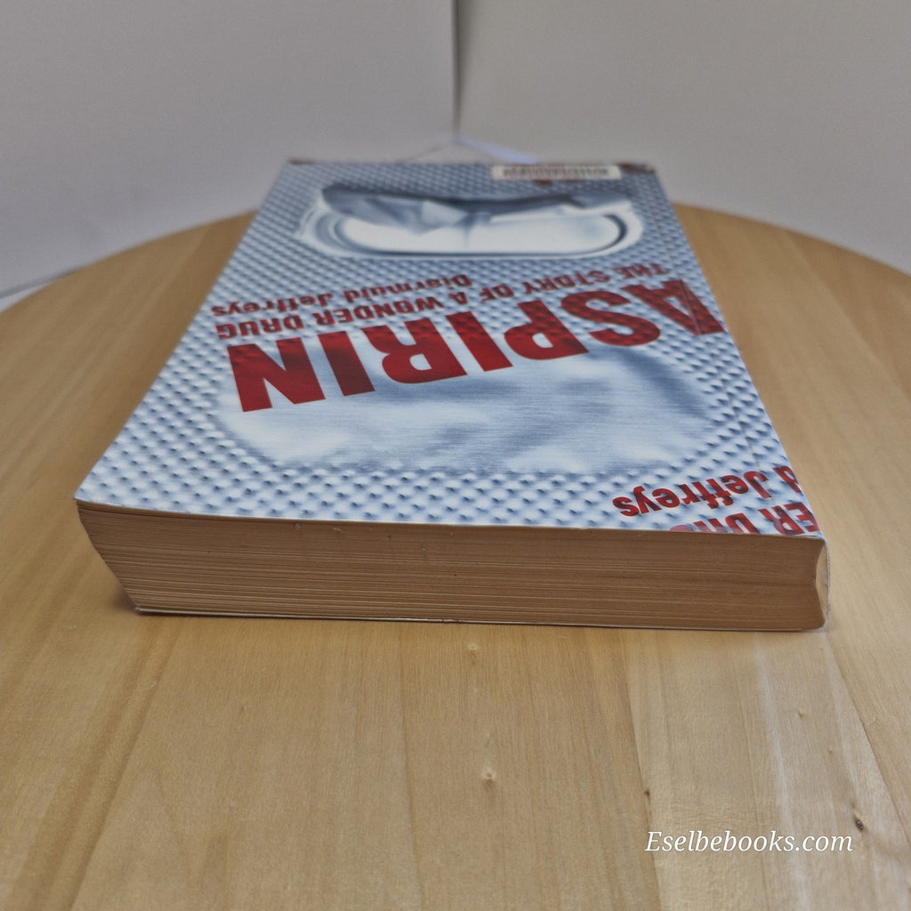 Aspirin: The Story of a Wonder Drug by Diarmuid Jeffreys - paperback