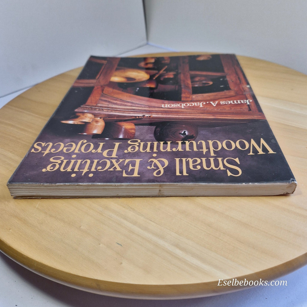 Small and Exciting Woodturning Projects By James A. Jacobson - paperback