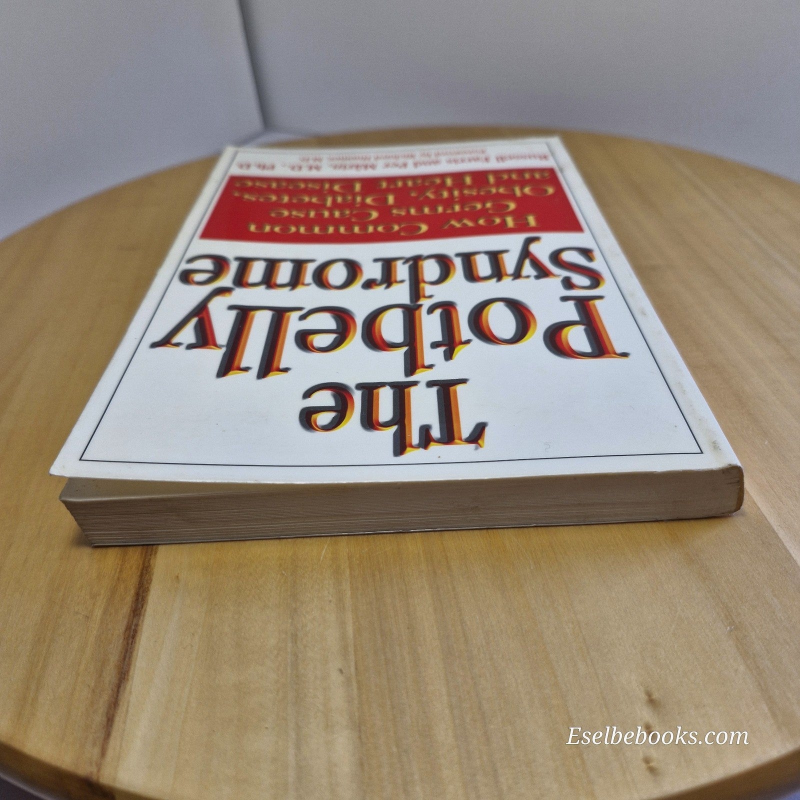 The Potbelly Syndrome: How Common Germs Cause Obesity, Diabetes, and Heart Disea