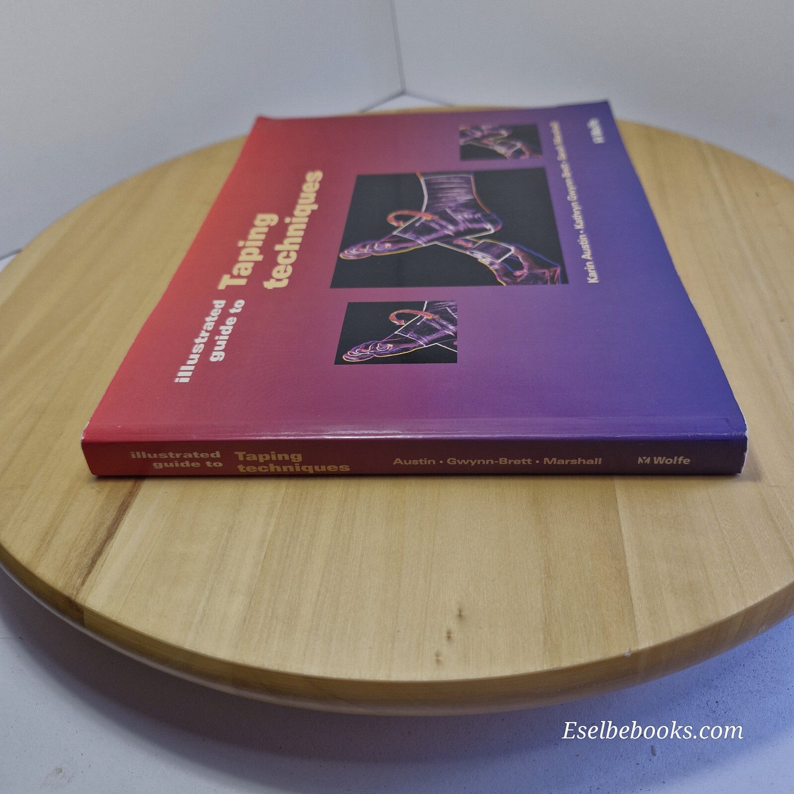 Illustrated Guide to Taping Techniques By Karin Austin, Kathryn A. Gwynn-Bret...