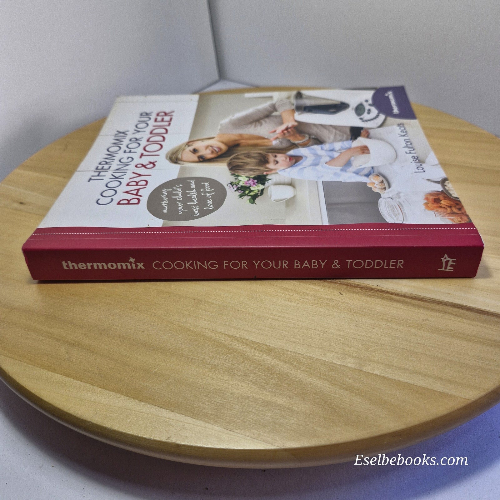 Thermomix Cooking for Your Baby and Toddler By Louise Fulton Keats · 2012 - p...