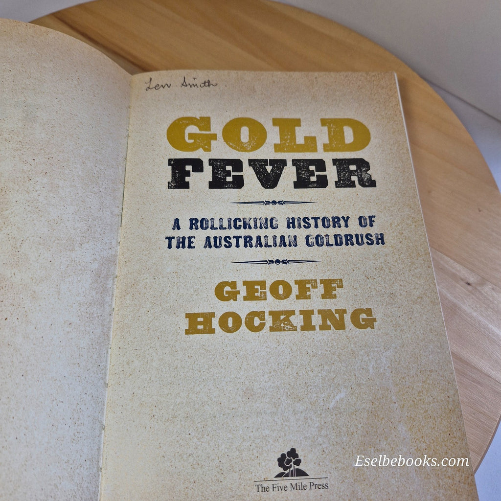 Gold Fever: A Rollicking History of the Australian Goldrush by Geoff Hocking