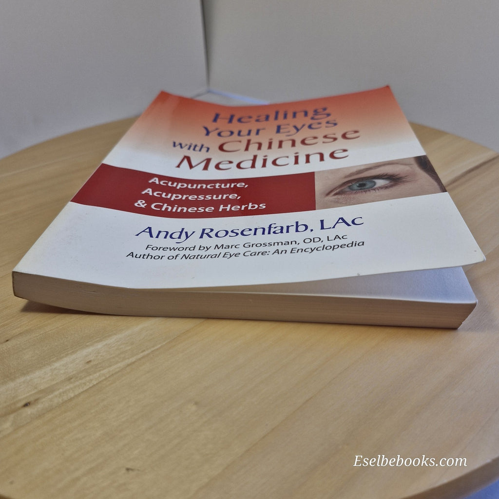 Healing Your Eyes with Chinese Medicine by Andy Rosenfarb - paperback