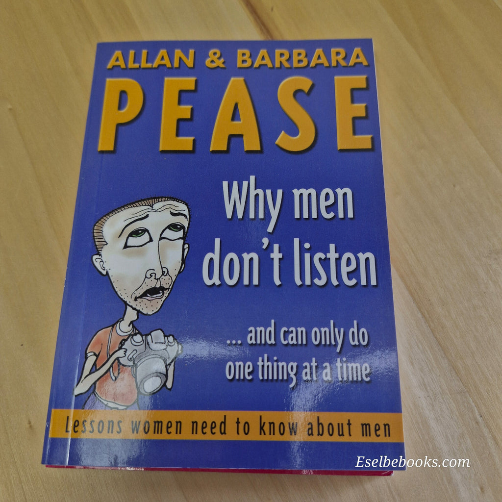 Allan & Barbara Pease: Why men don't listen & Why women can't read maps - 2 b...