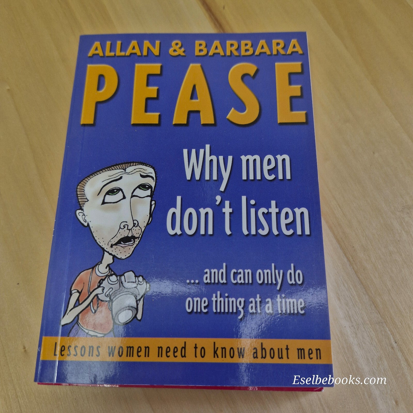 Allan & Barbara Pease: Why men don't listen & Why women can't read maps - 2 b...