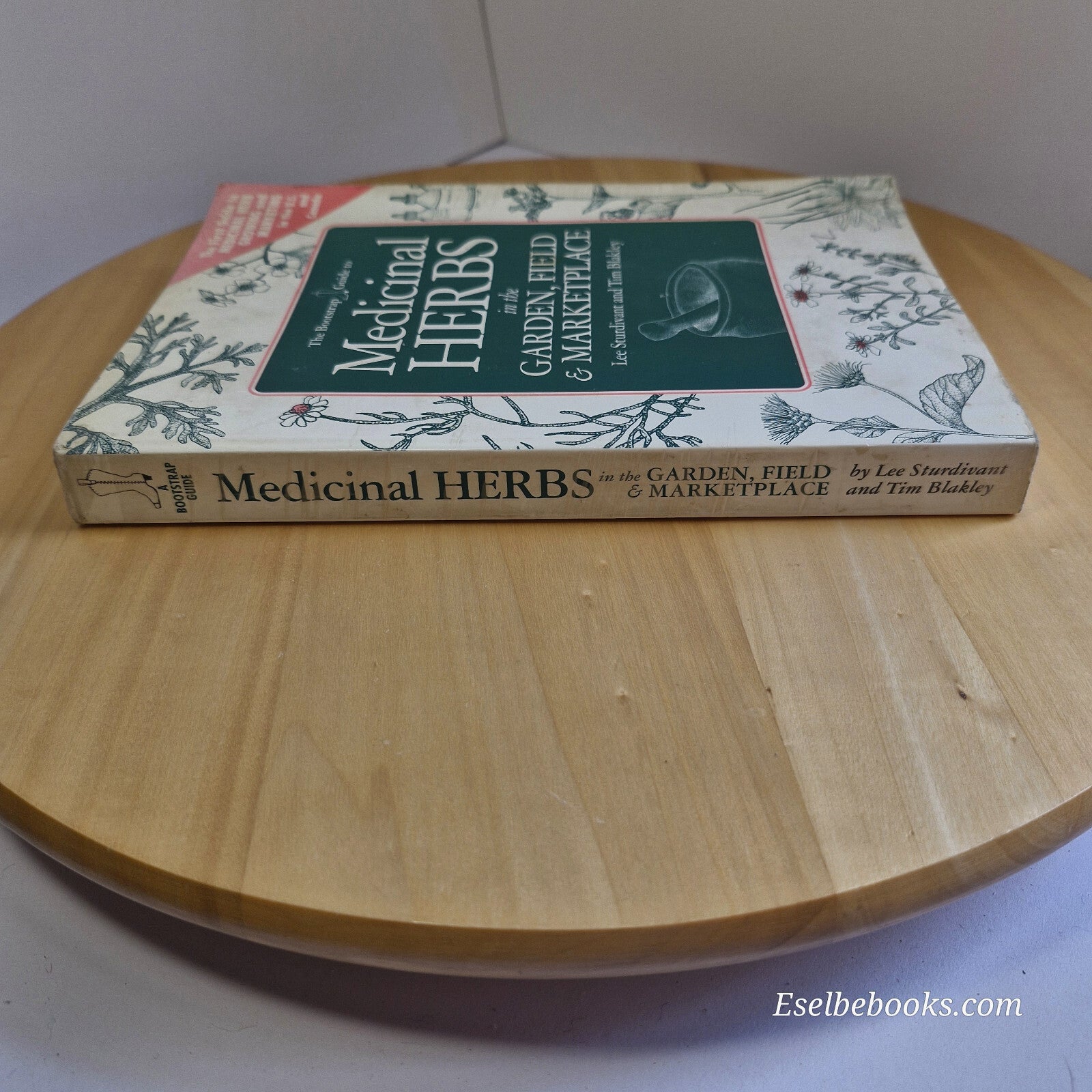 The Bootstrap Guide to Medicinal Herbs in the Garden, Field & Marketplace By ...