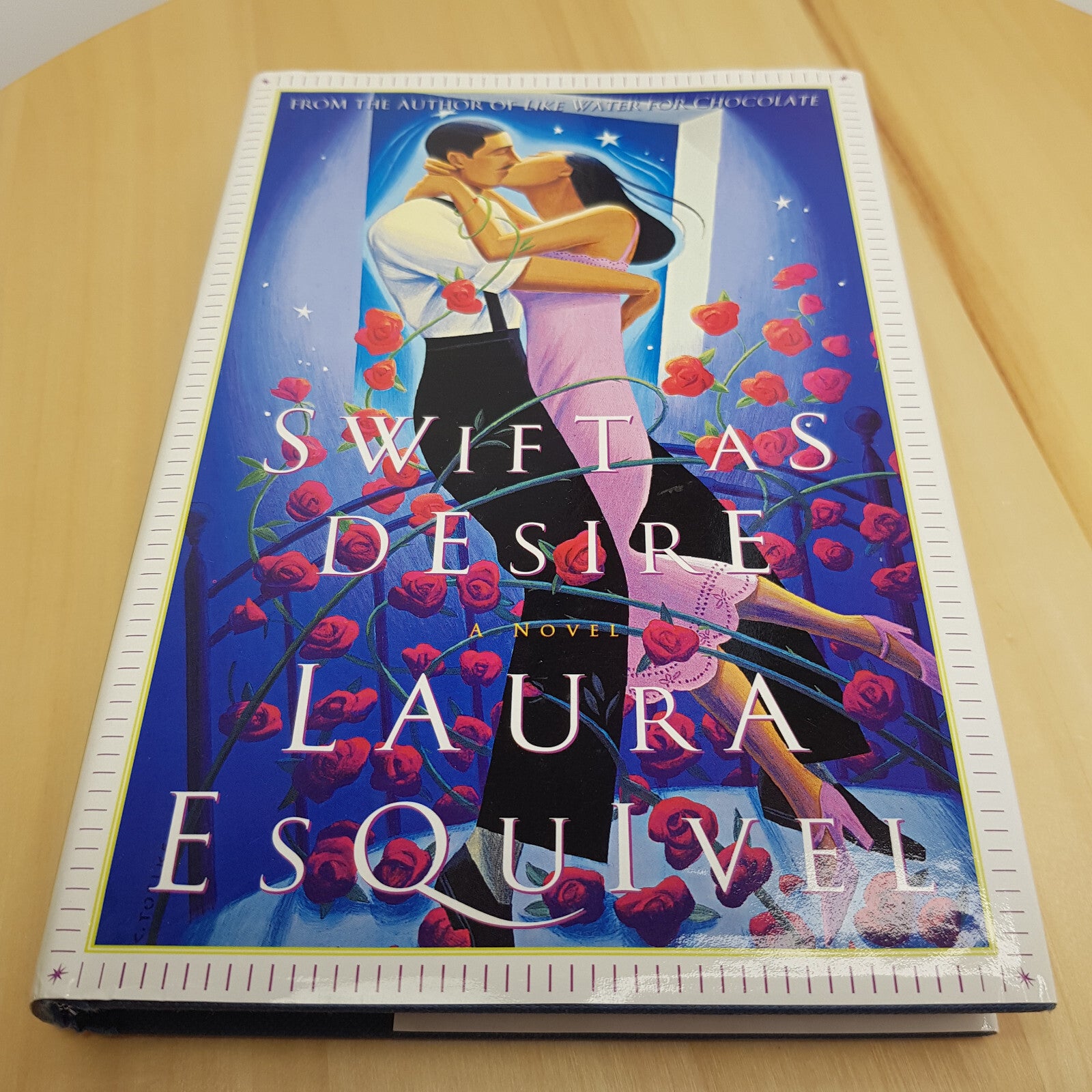 Swift As Desire By Laura Esquivel · 2001 - hardback with dust jacket