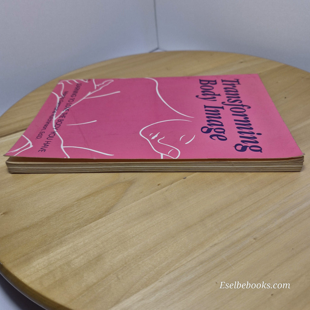 Transforming Body Image Learning to Love the Body You Have By Marcia Germaine...