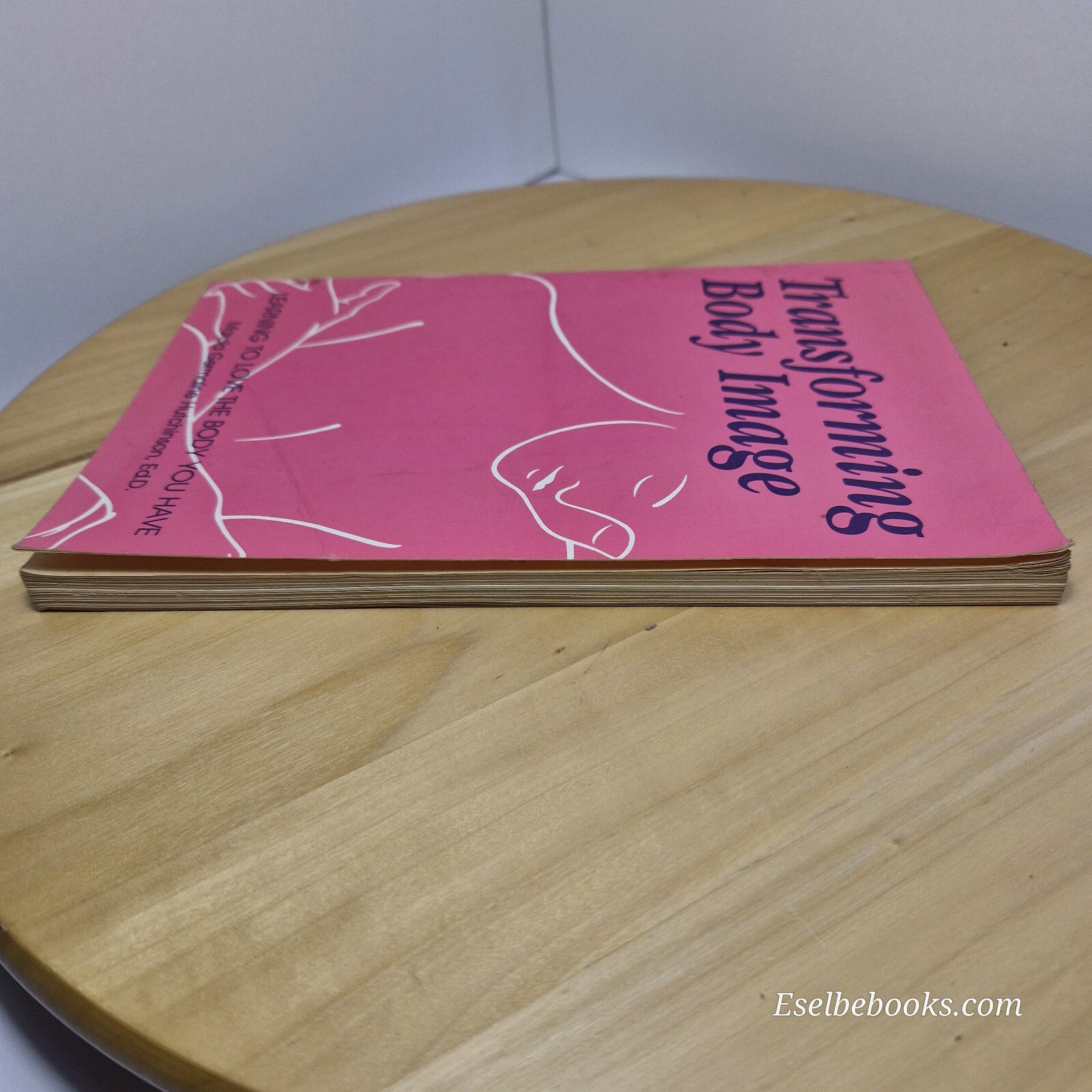 Transforming Body Image Learning to Love the Body You Have By Marcia Germaine...