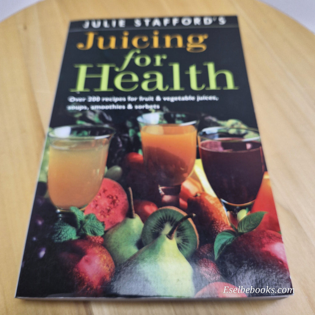 Juicing for Health By Julie Stafford · 1994 - paperback