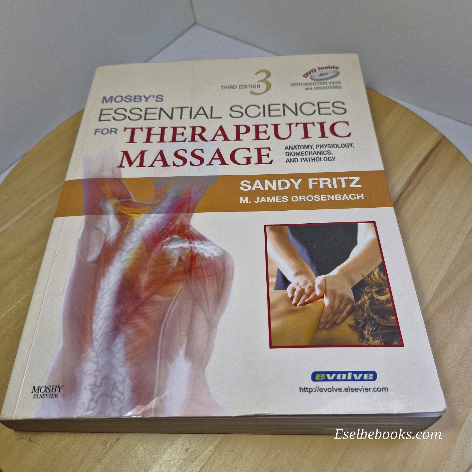 Mosby's Essential Sciences for Therapeutic Massage Anatomy, Physiology, Biome...