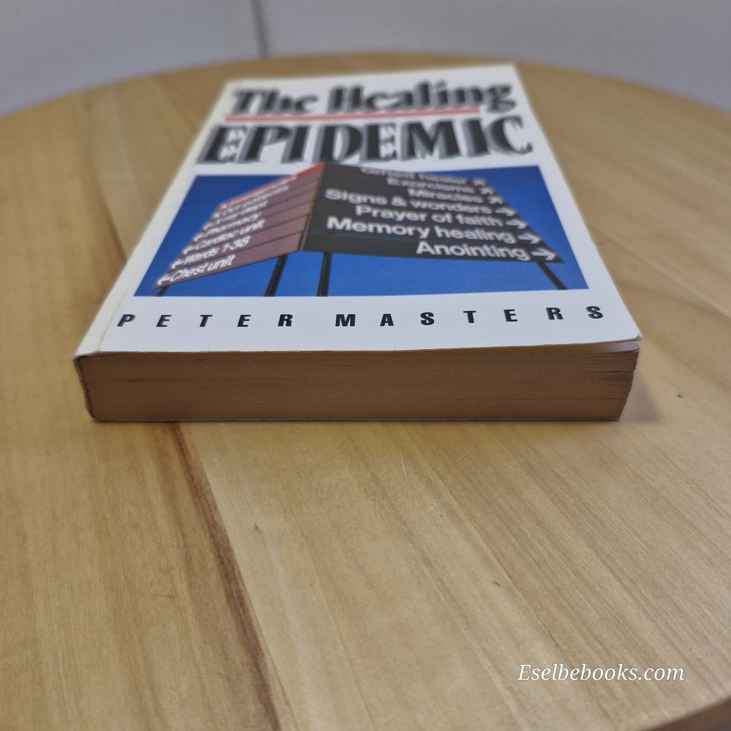 The Healing Epidemic By Peter Masters · 1988 - paperback