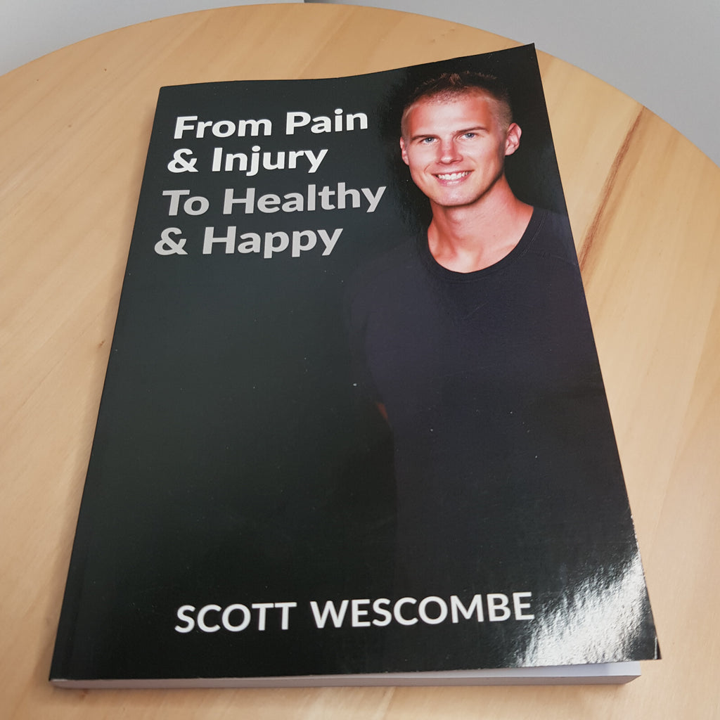 From Pain & Injury to Healthy & Happy Using the Breakthrough "Wescombe Method...