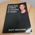 From Pain & Injury to Healthy & Happy Using the Breakthrough "Wescombe Method...