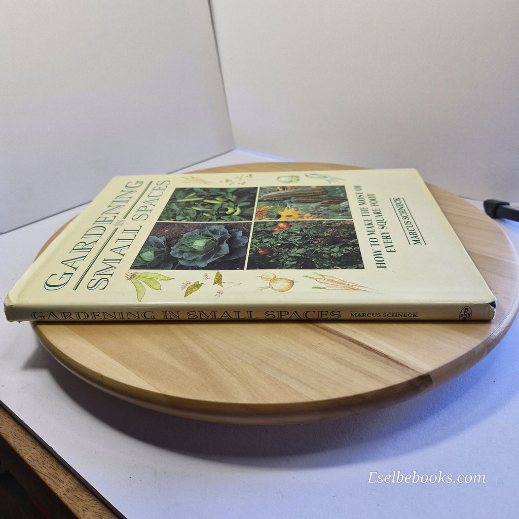 Gardening in Small Spaces By Marcus Schneck · 1992 - large hardback with dust...