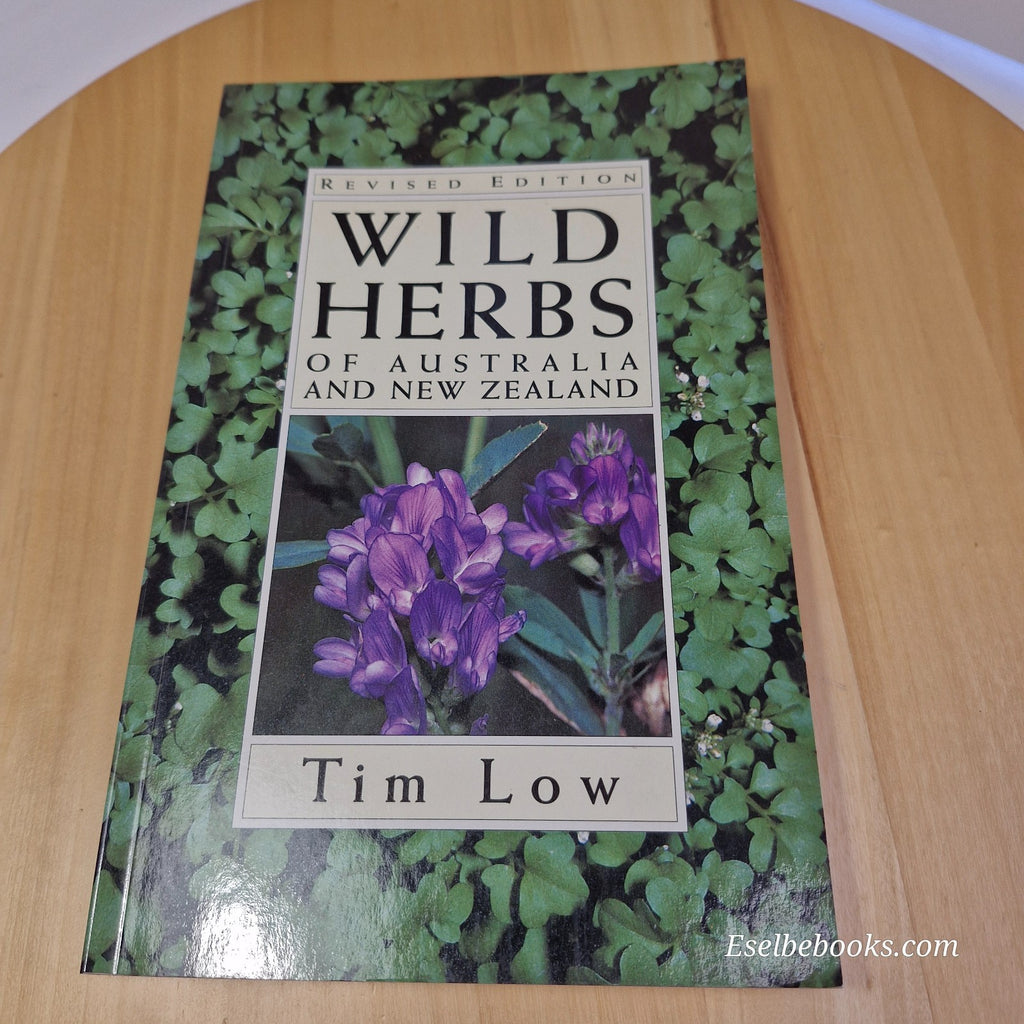 Wild Herbs Of Australia And New Zealand By Tim Low Bush Food Medicinal Plants