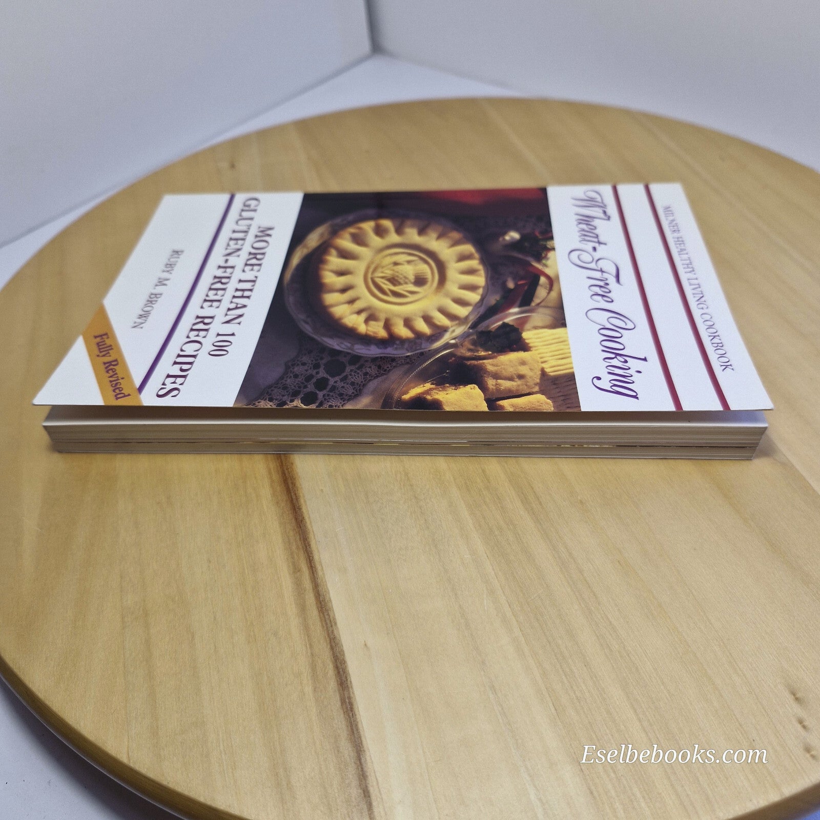 Wheat-Free Cooking More Than 100 Gluten-Free Recipes: Revised Edition By Ruby...