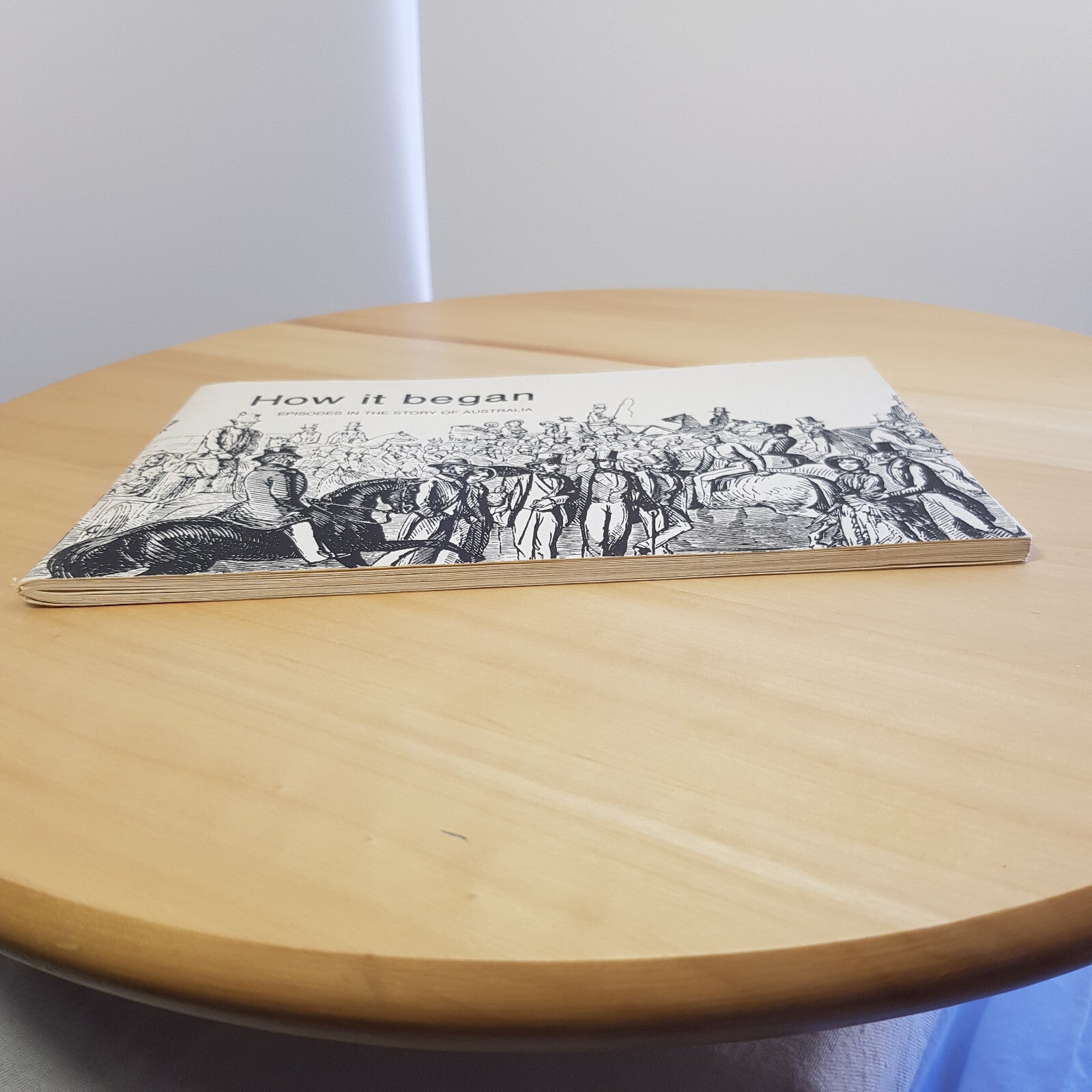 History: How it Began Episodes in the Story of Australia By Reader's Digest A...