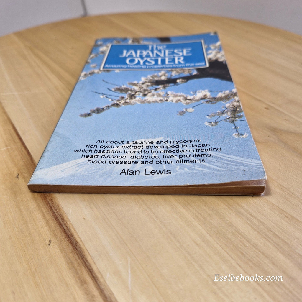 The Japanese Oyster: Amazing Healing Properties from the Sea by Alan Lewis