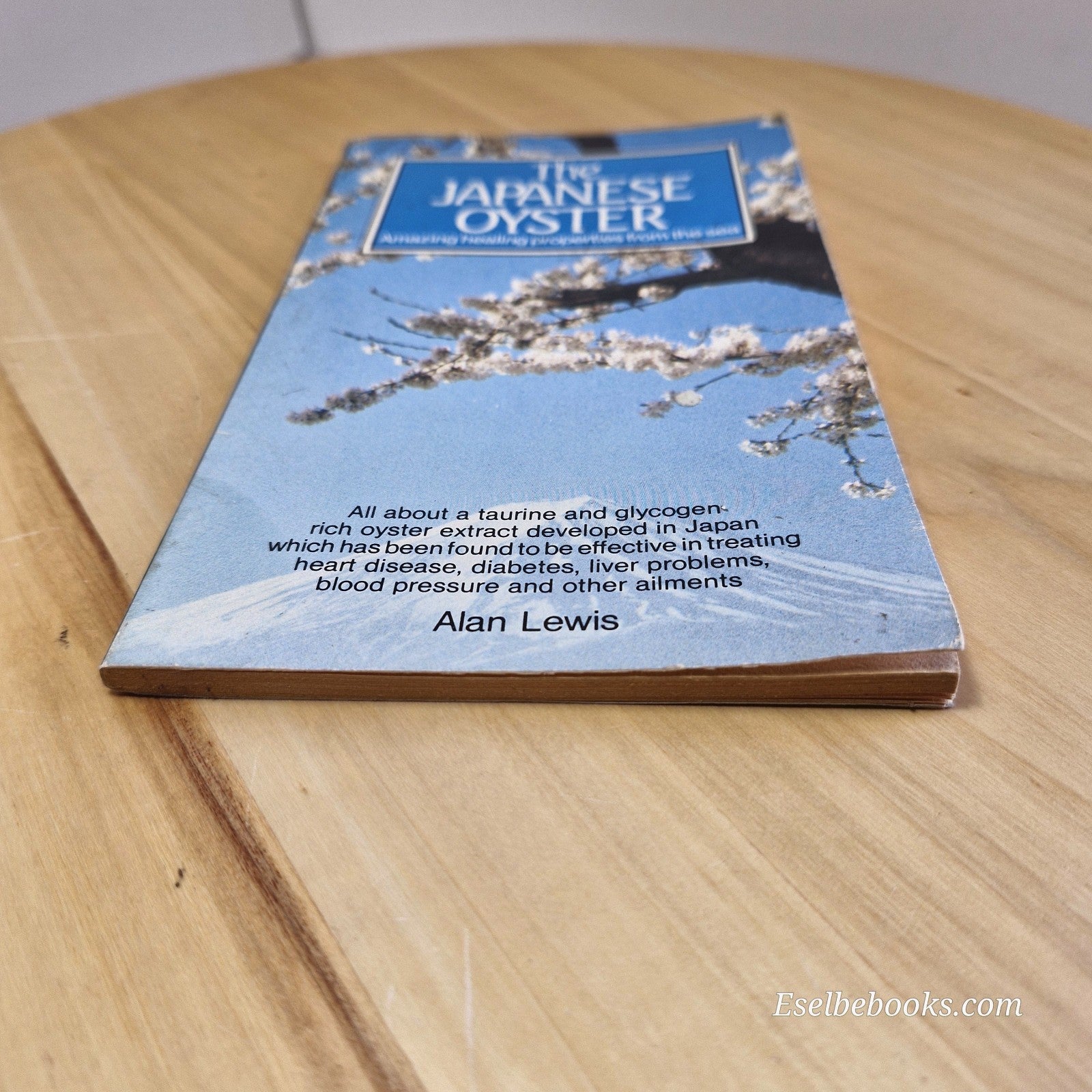 The Japanese Oyster: Amazing Healing Properties from the Sea by Alan Lewis