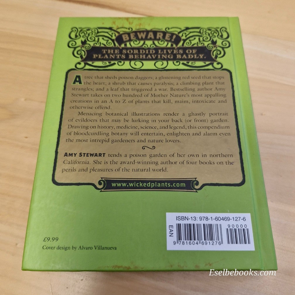 Amy Stewart's Wicked Plants - the A - Z of plants that kill - hardback