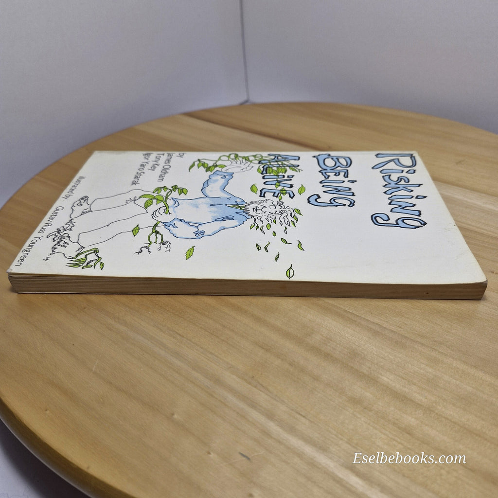 Risking Being Alive The Wisdom of Now By James Oldham, Igor Yaro Starak, Tony...